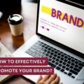 Tips from a Digital Marketing Agency on how to Market your Brand Effectively