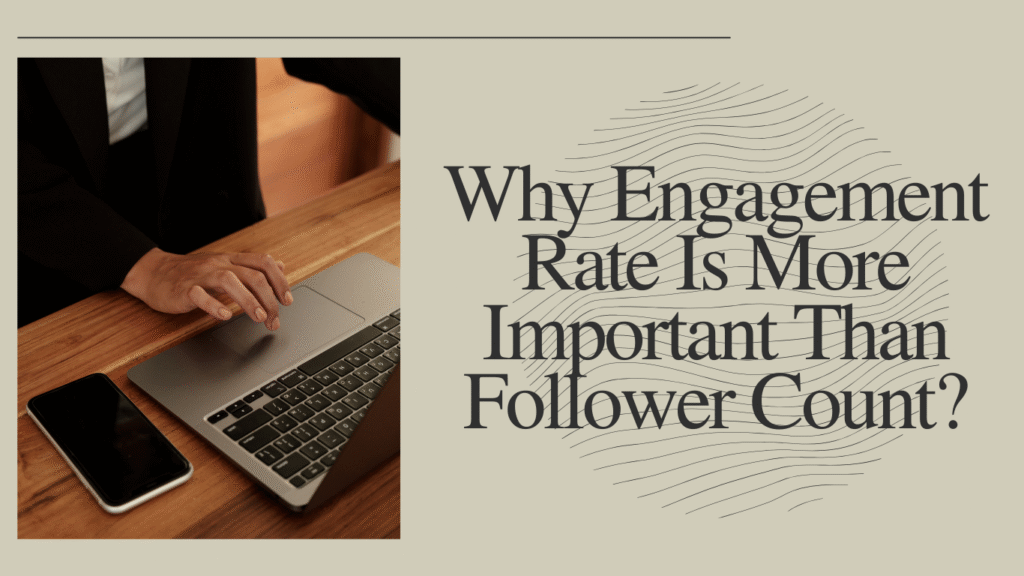 9 Reasons Why Engagement Rate Matters More Than Followers