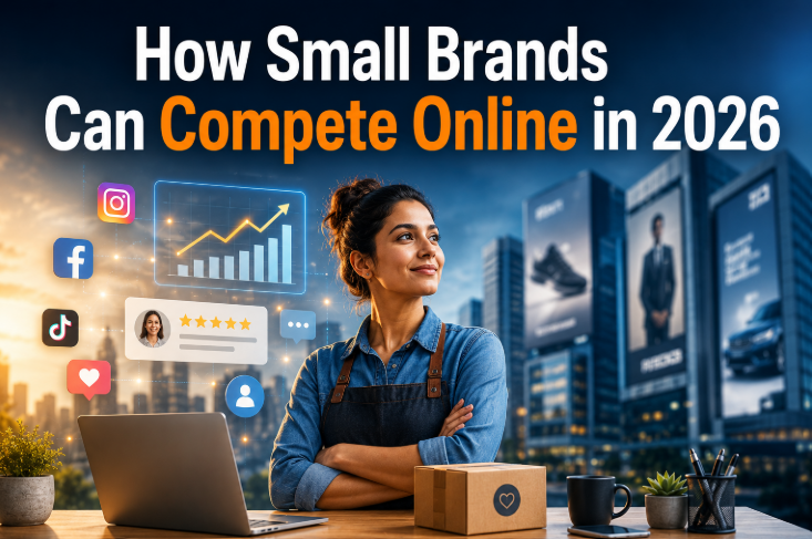 How Small Brands Can Compete Online: 9 Powerful Strategies to Beat Bigger Companies in 2026