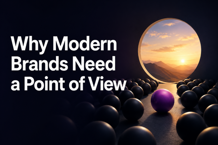 Why Modern Brands Need a Point of View: 7 Powerful Reasons Opinion Is Your Greatest Marketing Asset in 2026