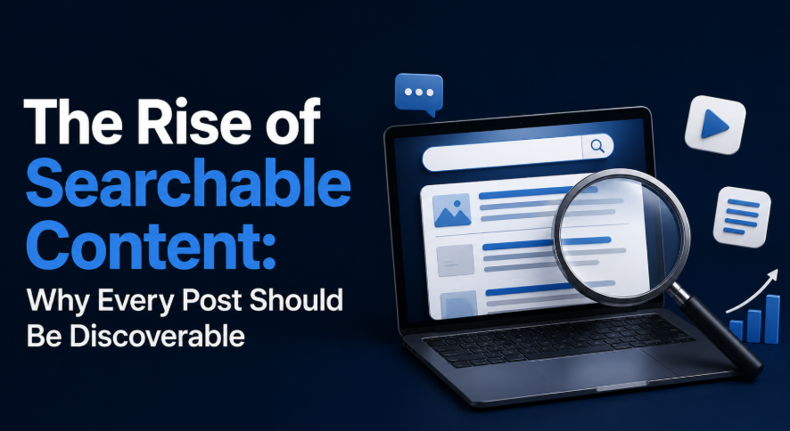 The Rise of Searchable Content: 7 Powerful Reasons Every Post Should Be Discoverable